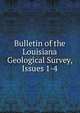 Bulletin of the Louisiana Geological Survey, Issues 1-4, 