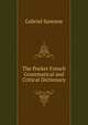 The Pocket French Grammatical and Critical Dictionary, Gabriel Surenne 