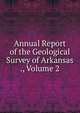 Annual Report of the Geological Survey of Arkansas ., Volume 2, 