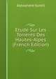 Etude Sur Les Torrents Des Hautes-Alpes (French Edition), Alexandre Surell 