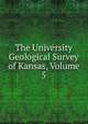 The University Geological Survey of Kansas, Volume 5, 