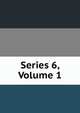 Series 6, Volume 1, 