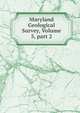 Maryland Geological Survey, Volume 5, part 2, 
