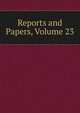 Reports and Papers, Volume 23, 