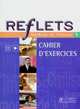 Reflets 1: Methode de Francais: Cahier d'Exercices (French Edition), Guy Capelle, Noelle Gidon 