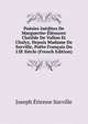Poesies Inedites De Marguerite-Eleonore Clotilde De Vallon Et Chalys, Depuis Madame De Surville, Poete Francais Du 15E Siecle (French Edition), Joseph Etienne Surville 