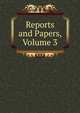 Reports and Papers, Volume 3, 