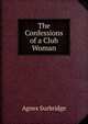 The Confessions of a Club Woman, Agnes Surbridge 
