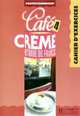 Cafe Creme 4 Cahier d'exercices, Elisabeth Massacret 