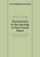 Introduction to the geology of New South Wales, Carl Adolph Sussmilch 