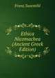 Ethica Nicomachea (Ancient Greek Edition), Franz Susemihl 