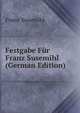 Festgabe Fur Franz Susemihl (German Edition), Franz Susemihl 