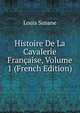 Histoire De La Cavalerie Francaise, Volume 1 (French Edition), Louis Susane 