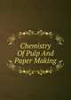 Chemistry Of Pulp And Paper Making, 