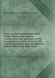 Notes on the Constitution of the United States, showing the construction and operation of the Constitution as determined by the federal Supreme Court . the inferior federal courts and state court, William A. b. 1874 Sutherland 