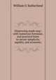Dispensing made easy: with numerous formulae, and practical hints to secure simplicity, rapidity, and economy;, William G Sutherland 