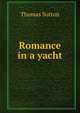 Romance in a yacht, Thomas Sutton 