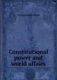 Constitutional power and world affairs, George Sutherland 