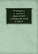 Problems in modern education; addresses and essays, 