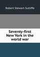 Seventy-first New York in the world war, Robert Stewart Sutliffe 