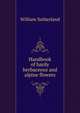 Handbook of hardy herbaceous and alpine flowers, William Sutherland 
