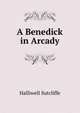 A Benedick in Arcady, Halliwell Sutcliffe 