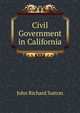 Civil Government in California, John Richard Sutton 