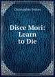Disce Mori: Learn to Die, Christopher Sutton 
