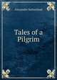 Tales of a Pilgrim, Alexander Sutherland 
