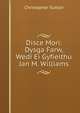 Disce Mori: Dysga Farw, Wedi Ei Gyfieithu Jan M. Williams, Christopher Sutton 