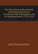 The Date-Book of Remarkable and Memorable Events Connected with Nottingham and Its Neighbourhood. 1750-1850, John Frost Sutton 
