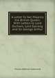 A Letter to Her Majesty the British Queen: With Letters to Lord Durham, Lord Glenelg and Sir George Arthur, Thomas Jefferson Sutherland 
