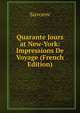 Quarante Jours at New-York: Impressions De Voyage (French Edition), Suvorov 