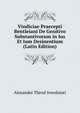 Vindiciae Praecepti Bentleiani De Genitivo Substantivorum in Ius Et Ium Desinentium (Latin Edition), Alexander Theod Sverdsioei 
