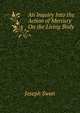 An Inquiry Into the Action of Mercury On the Living Body, Joseph Swan 