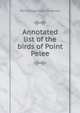 Annotated list of the birds of Point Pelee, Percy Algernon Taverner 