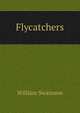 Flycatchers, William Swainson 