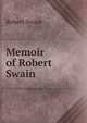 Memoir of Robert Swain, Robert Swain 
