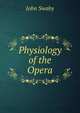 Physiology of the Opera, John Swaby 