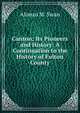Canton; Its Pioneers and History: A Continuation to the History of Fulton County, Alonzo M. Swan 
