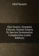Olai Swartz, Synopsis Filicum: Earum Genera Et Species Systematice Complectens (Latin Edition), Olof Swartz 