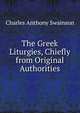 The Greek Liturgies, Chiefly from Original Authorities, Charles Anthony Swainson 