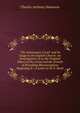 "The Athanasian Creed" and Its Usage in the English Church: An Investigation As to the Original Object of the Creed and the Growth of Prevailing Misconceptions Regarding It : A Letter to W. F. Hook, Charles Anthony Swainson 
