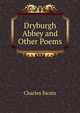 Dryburgh Abbey and Other Poems, Charles Swain 