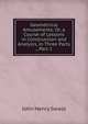 Geometrical Amusements: Or, a Course of Lessons in Construction and Analysis, in Three Parts ., Part 1, John Henry Swale 