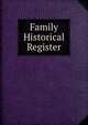 Family Historical Register, 