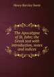 The Apocalypse of St. John; the Greek text with introduction, notes and indices, Henry Barclay Swete 