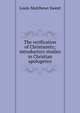 The verification of Christianity; introductory studies in Christian apologetics, Louis Matthews Sweet 