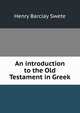 An introduction to the Old Testament in Greek, Henry Barclay Swete 
