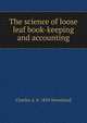 The science of loose leaf book-keeping and accounting, Charles A. b. 1854 Sweetland 